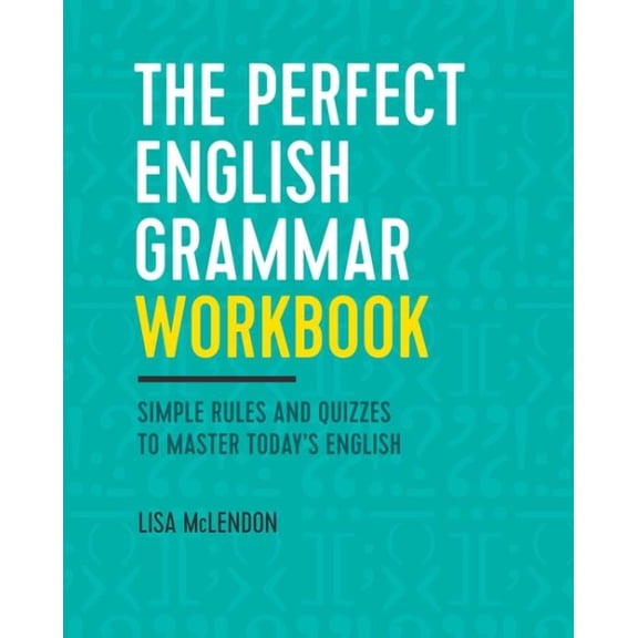 Pre-Owned The Perfect English Grammar Workbook: Simple Rules and Quizzes to Master Today's English (Paperback) 162315796X 9781623157968