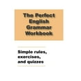 thumbnail image 1 of The Perfect English Grammar Workbook Simple rules, exercises, and quizzes (Paperback), 1 of 1