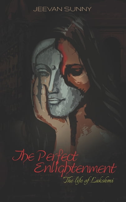 The Perfect Enlightenment : The Life of Lakshmi (Paperback)