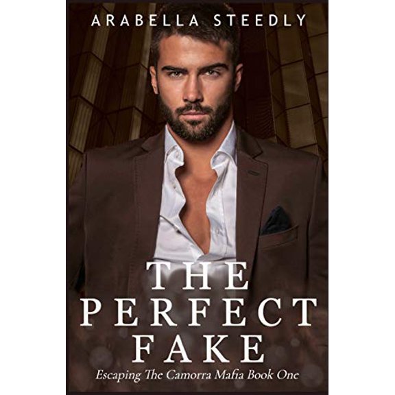 The Perfect Fake Escaping The Camorra Mafia Paperback 1687001332 9781687001337 Arabella Steedly