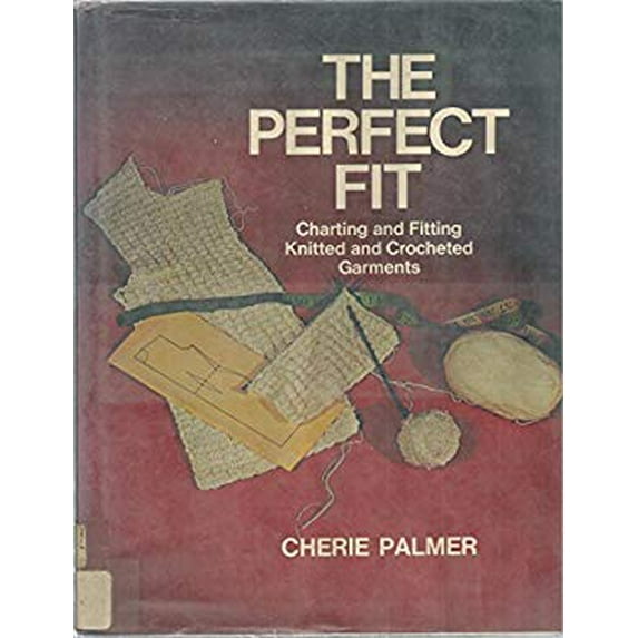 Pre-Owned The Perfect Fit: Charting and Fitting Knitted and Crocheted Garments Paperback