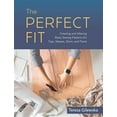 thumbnail image 1 of The Perfect Fit: Creating and Altering Basic Sewing Patterns for Tops, Sleeves, Skirts, and Pants, (Paperback), 1 of 1