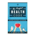 thumbnail image 1 of The Perfect Health Code: Eat GOOD. Look GREAT. Feel AMAZING., 1 of 1