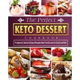 thumbnail image 1 of The Perfect Keto Dessert Cookbook: Foolproof, Quick &amp; Easy Recipes that You'll Love to Cook and Eat, (Paperback), 1 of 1