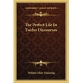 thumbnail image 1 of The Perfect Life In Twelve Discourses (Paperback), 1 of 1