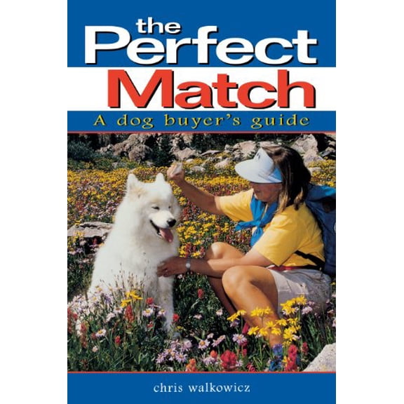 Pre-Owned The Perfect Match: A Dog Buyer's Guide (Paperback) 0876057679 9780876057674