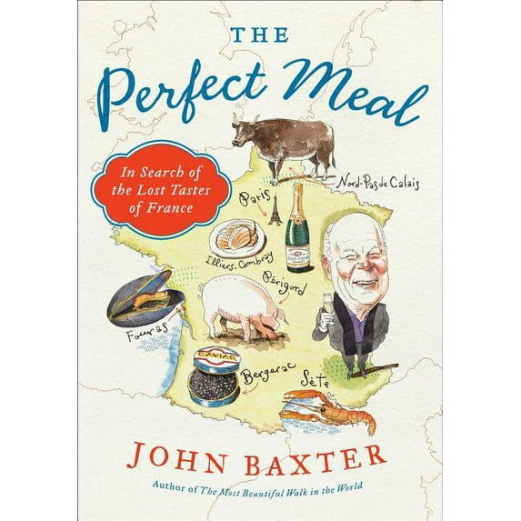 The Perfect Meal: In Search of the Lost Tastes of France, (Paperback)