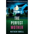 thumbnail image 1 of The Perfect Mother: A totally addictive and unputdownable psychological thriller packed with twists, (Paperback), 1 of 1