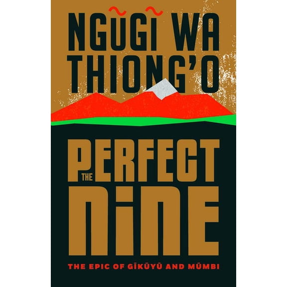 The Perfect Nine: The Epic of Gky And Mmbi, (Hardcover)