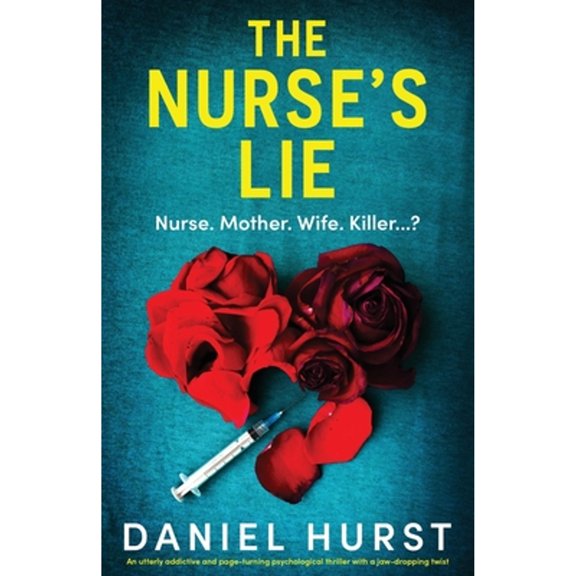 Pre-Owned The Nurse's Lie: An utterly addictive and page-turning psychological thriller with a jaw-dropping twist (Paperback) 1835256112 9781835256114