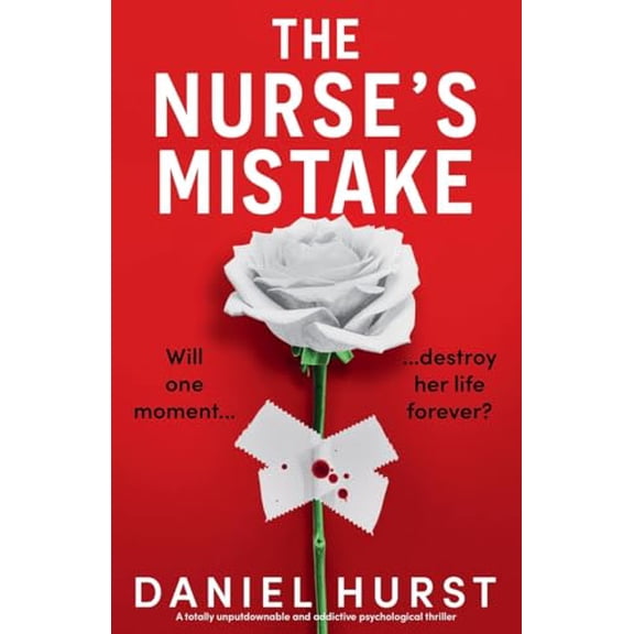Pre-Owned The Nurse's Mistake: A totally unputdownable and addictive psychological thriller (Paperback) 1836182996 9781836182993