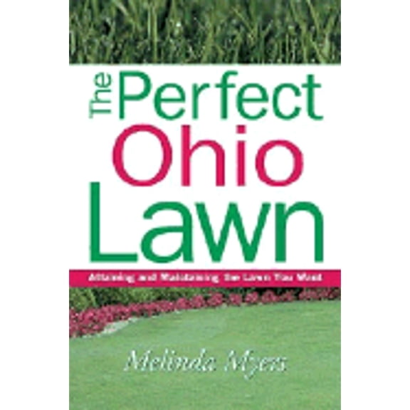 Pre-Owned The Perfect Ohio Lawn: Attaining and Maintaining the Lawn You Want (Perfect Lawn Series) Paperback