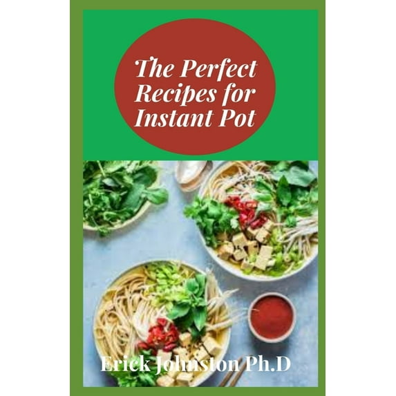 The Perfect Recipes for Instant Pot (Paperback)