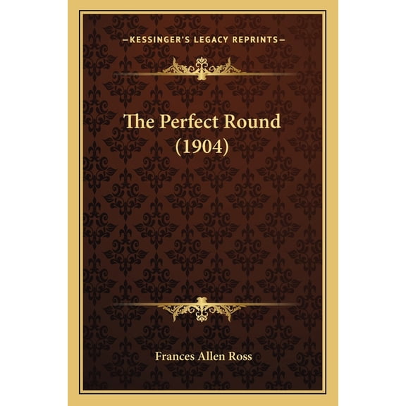 The Perfect Round (1904) (Paperback)