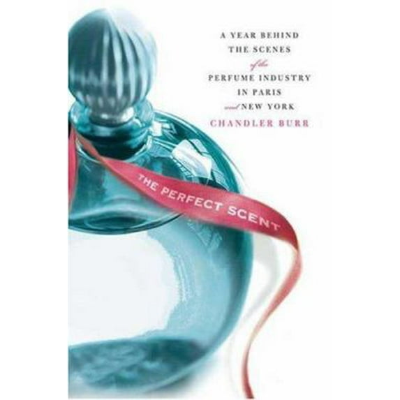 Pre-Owned The Perfect Scent: A Year Inside the Perfume Industry in Paris and New York (Hardcover) 0805080376 9780805080377