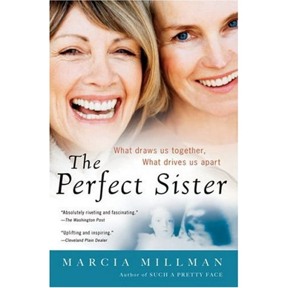 Pre-Owned The Perfect Sister : What Draws Us Together, What Drives Us Apart 9780156031844