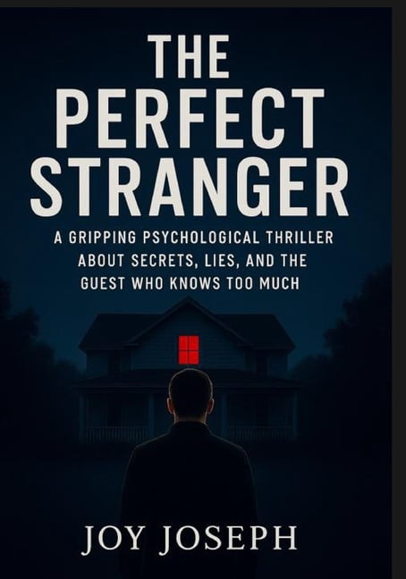 The Perfect Stranger: A Gripping Psychological Thriller About Secrets, Lies, and the Guest Who Knows Too Much., (Paperback)