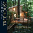 thumbnail image 1 of Pre-Owned The Perfect Treehouse: From Site Selection to Design & Construction (Paperback) 1440345074 9781440345074, 1 of 1