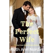 The Perfect Wife Paperback by Ruth Ann Nordin