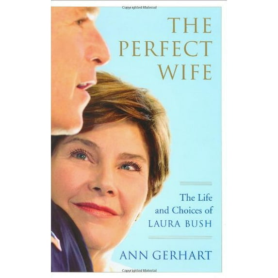 Pre-Owned The Perfect Wife: The Life and Choices of Laura Bush Paperback