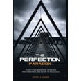 thumbnail image 1 of The Perfection Paradox: Accept Your Addiction, Overcome Your Obsession, and Escape to Excellence, (Hardcover), 1 of 1