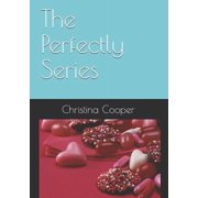 The Perfectly Series A Three Book Collection Paperback 1720272093 9781720272090 Christina Cooper
