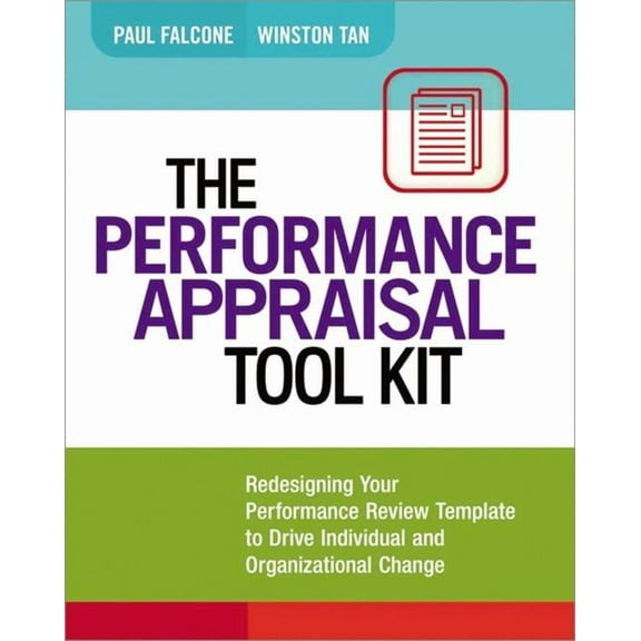 The Performance Appraisal Tool Kit: Redesigning Your Performance Review Template to Drive Individual and Organizational , (Paperback)
