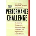 thumbnail image 1 of Pre-Owned The Performance Challenge: Developing Management Systems to Make Employees Your Organization's Greatest Asset (Hardcover) 0738200441 9780738200446, 1 of 1