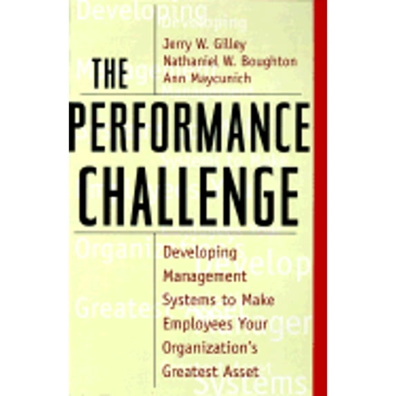 Pre-Owned The Performance Challenge: Developing Management Systems to Make Employees Your Organization's Greatest Asset (Hardcover) 0738200441 9780738200446