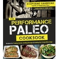 thumbnail image 1 of The Performance Paleo Cookbook : Recipes for Training Harder, Getting Stronger and Gaining the Competitive Edge, 1 of 2