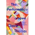 thumbnail image 1 of Pre-Owned The Performance: A Novel Paperback, 1 of 1