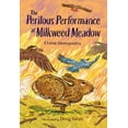 thumbnail image 1 of The Perilous Performance at Milkweed Meadow, (Hardcover), 1 of 1
