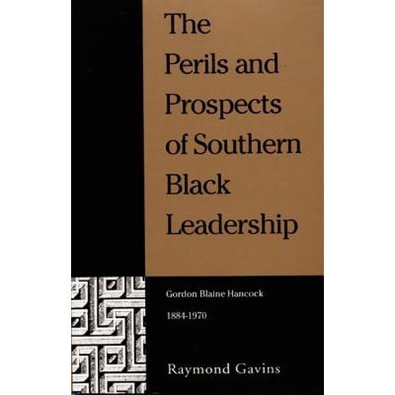 Pre-Owned The Perils and Prospects of Southern Black Leadership: Gordon Blaine Hancock, 1884-1970 (Paperback) 0822313391 9780822313397
