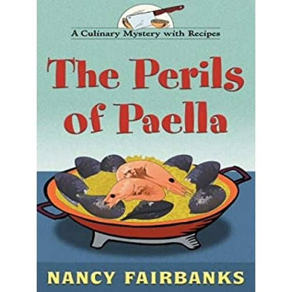 Pre-Owned The Perils of Paella: A Culinary Mystery with Recipes (Hardcover) 158724652X 9781587246524