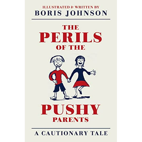 Pre-Owned The Perils of the Pushy Parents: A Cautionary Tale Paperback
