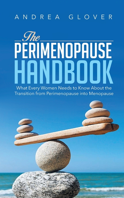 The Perimenopause Handbook: What Every Women Need to Know About the ...