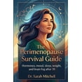thumbnail image 1 of The Perimenopause Survival Guide: What every woman over 35 should know about hormones, mood, sleep, weight, periods, and, (Paperback), 1 of 1
