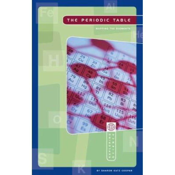 Pre-Owned The Periodic Table: Mapping the Elements (Exploring Science) (Unknown) 0756519616 9780756519612