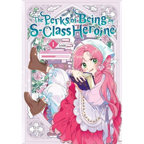 The Perks of Being an S-Class Heroine The Perks of Being an S-Class Heroine, Vol. 1, Book 1, (Paperback)