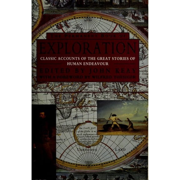 Pre-Owned The Permanent Book of Exploration: Classic Accounts of the Great Stories of Human Endeavour Paperback John Keay