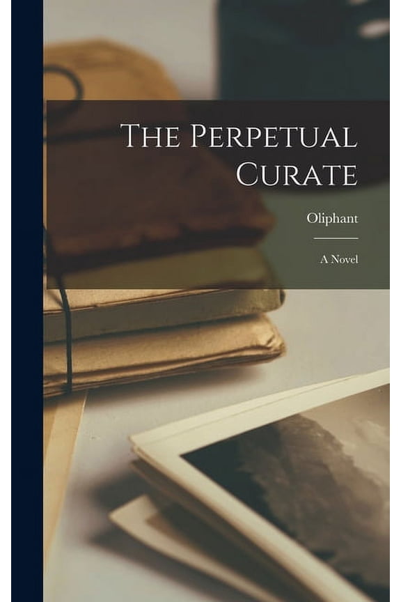 The Perpetual Curate (Hardcover)