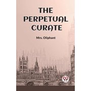 The Perpetual Curate, Paperback
