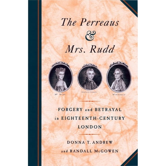 The Perreaus and Mrs. Rudd : Forgery and Betrayal in Eighteenth-Century London (Edition 1) (Hardcover)