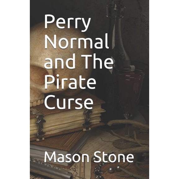 The Perry Normal Adventures: Perry Normal and The Pirate Curse (Paperback)