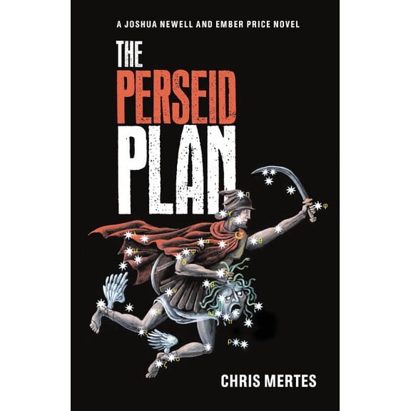 The Perseid Plan: A Joshua Newell and Ember Price Novel Paperback 149598317X 9781495983177 Chris Mertes