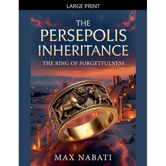 The Persepolis Inheritance The Persepolis Inheritance: The Ring of Forgetfulness, Book 2, (Paperback)