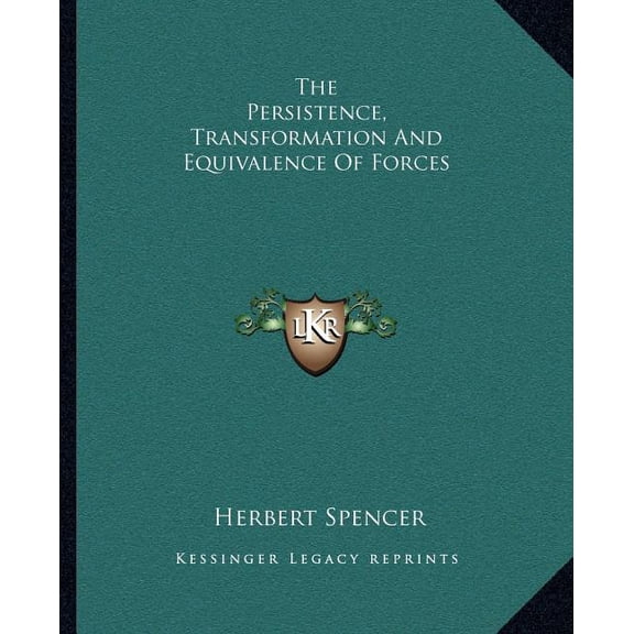 The Persistence, Transformation And Equivalence Of Forces (Paperback)