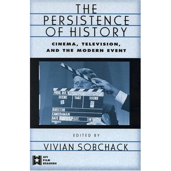 Pre-Owned The Persistence of History: Cinema, Television and the Modern Event (Paperback) 0415910846 9780415910842
