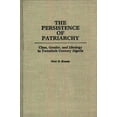 thumbnail image 1 of The Persistence of Patriarchy: Class, Gender, and Ideology in Twentieth Century Algeria, (Hardcover), 1 of 1