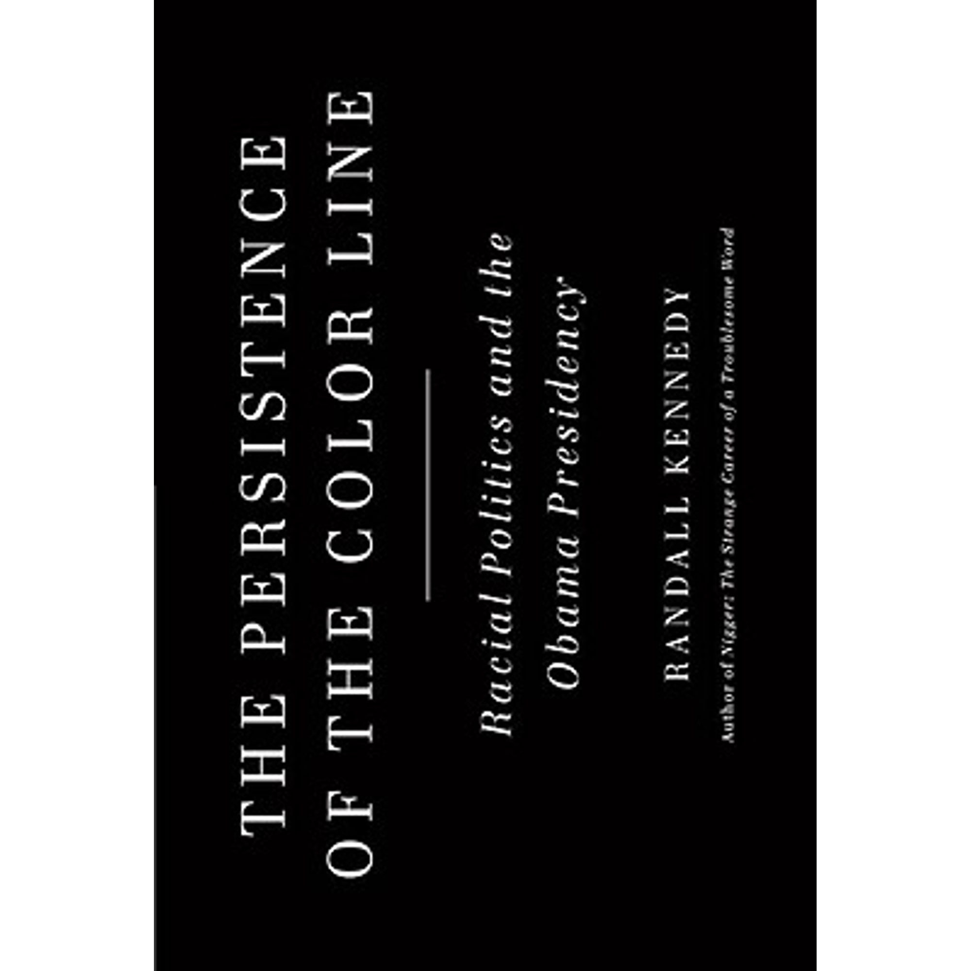 The Persistence of the Color Line : Racial Politics and the Obama ...